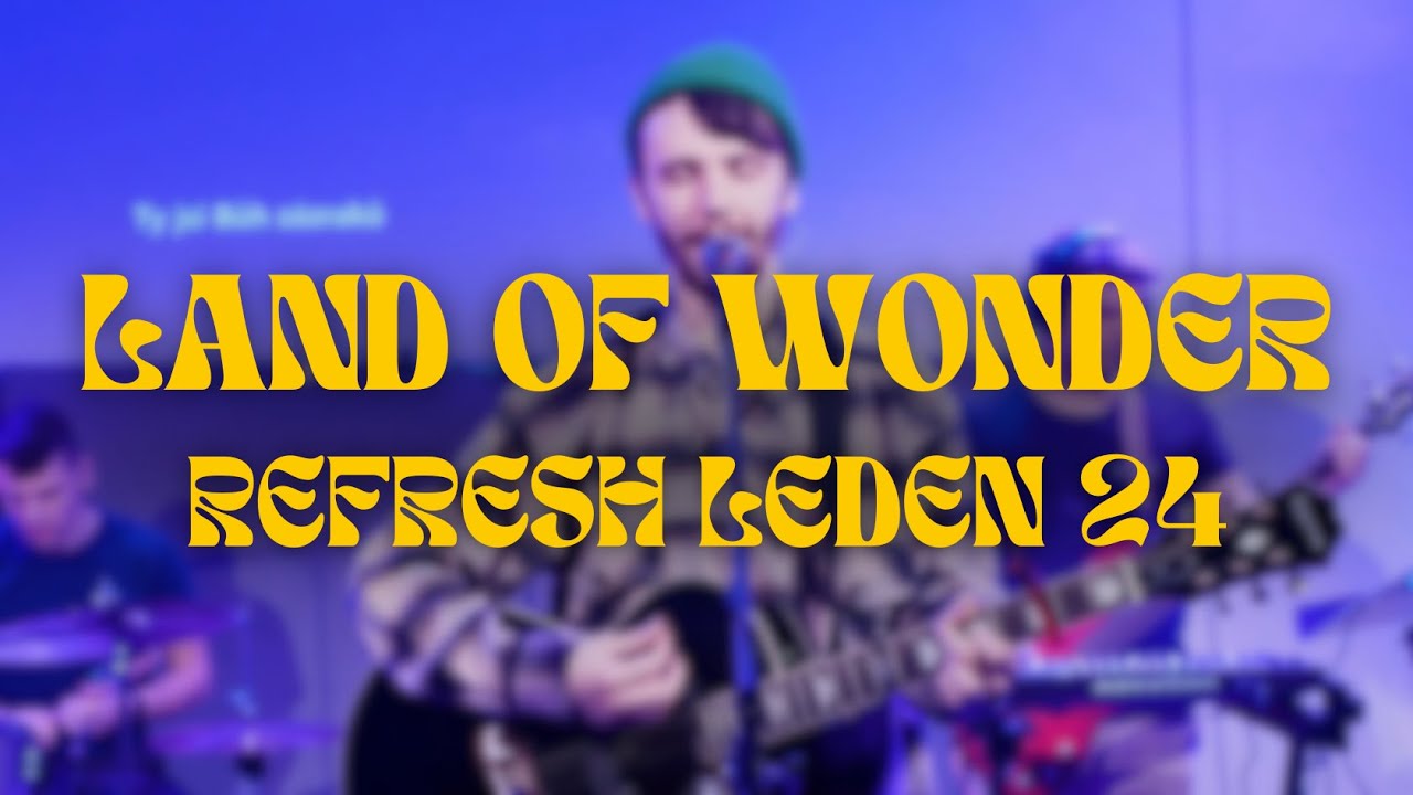Land of Wonder (live) | REFRESH leden 24
