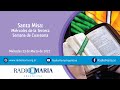 Santa Misa: Miércoles de la Tercera Semana de Cuaresma