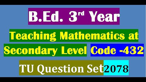 Question Set 2078 Teaching Mathematics at Secondary Level 432