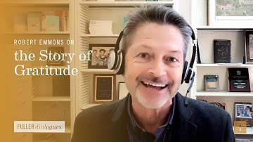 Robert Emmons on the Story of Gratitude