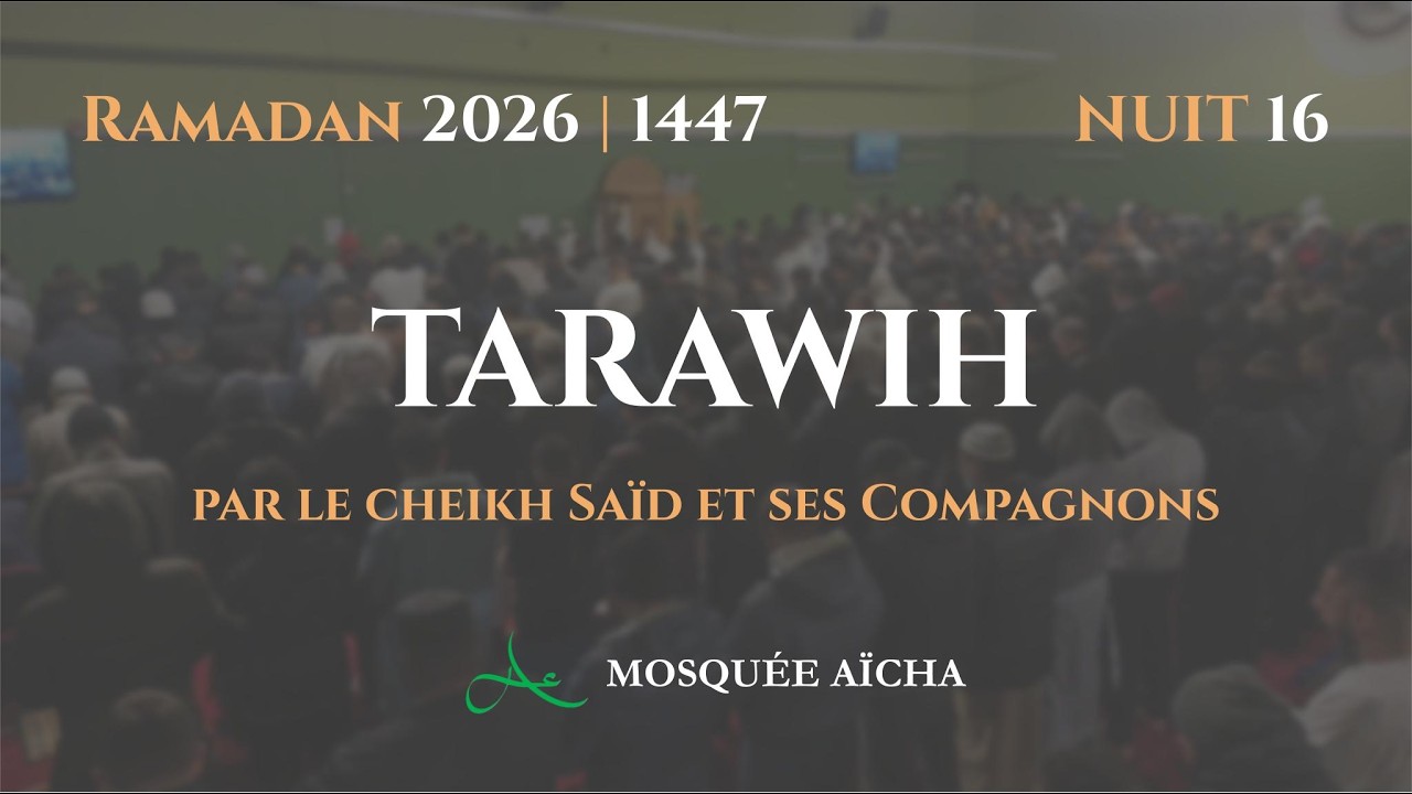 🔴 Tarawih - Ramadan Nuit 16 | Mosquée Aïcha