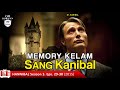 MEMORY KELAM SANG KANIBAL / Recap Film TV Series - Hannibal, Season 3, Eps.29-30