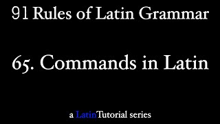 Rule 65: Commands in Latin