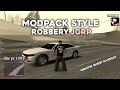 MODPACK STYLE ROBBERY JGRP | LIKE PC 100% | GTA SAMP ANDROID