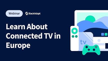 Connected TV Defined: Learn About Connected TV in Europe