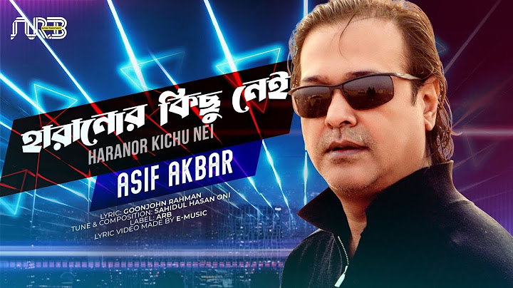 হারানোর কিছু নেই | Haranor kichu Nei | Asif Akbar | Bangla Gaan | New Song 2023