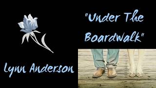 Under The Boardwalk - Lyrics - Lynn Anderson