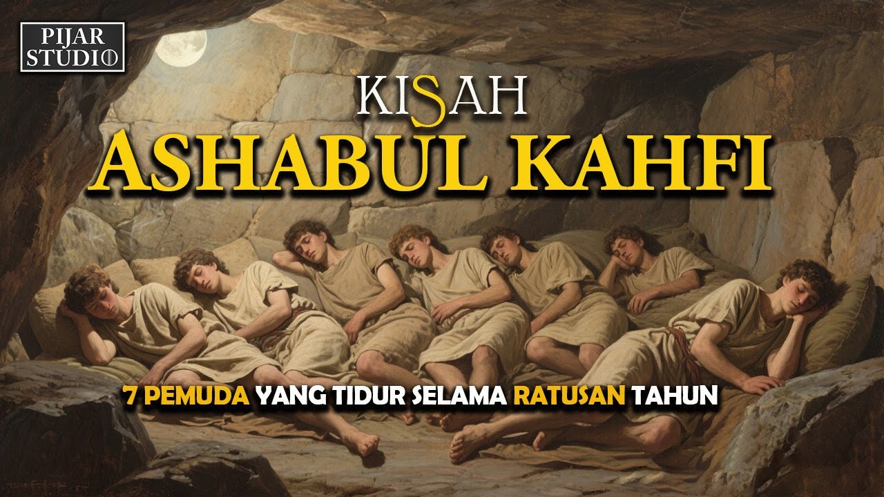 Kisah ASHABUL KAHFI - 7 Pemuda Beriman Menantang Kekuasaan Romawi Kuno