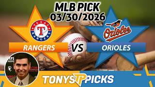 Texas Rangers vs Baltimore Orioles Pick 3/30/26 MLB Pick Prediction