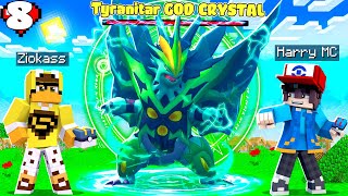 PIXELMON GEN9 *TẬP 8 | HARRY BẮT TYRANITAR GOD CRYSTAL SIÊU MẠNH HARRY SỞ HỮU ĐƯỢC MASTER BALL