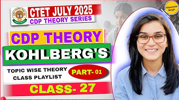 CLASS-27 || CDP THEORY CLASS || CTET JULY 2025 || KOHLBERG
