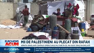 Mii de palestinieni au plecat din Rafah. Armata israeliană continuă operațiunile militare