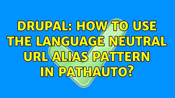 Drupal: How to use the language neutral url alias pattern in pathauto? (2 Solutions!!)
