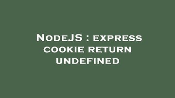 NodeJS : express cookie return undefined