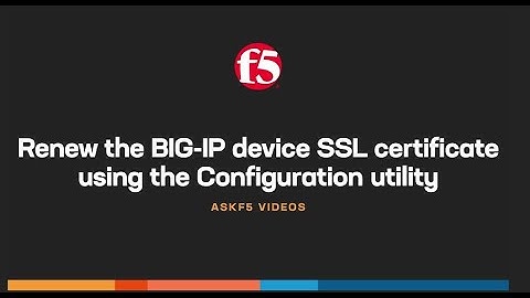 Renew the BIG-IP device SSL certificate using the Configuration utility