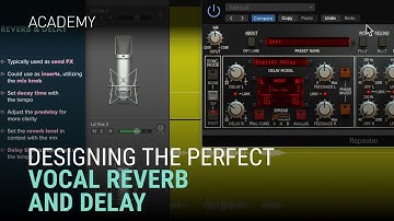 Designing The Perfect Vocal Reverb & Delay