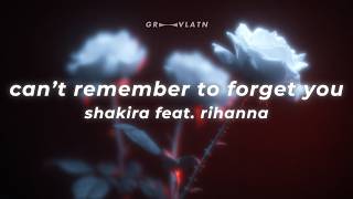 Shakira - Can't Remember to Forget You (Lyrics) ft. Rihanna