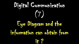 Digital Communication 7: Eye Diagram and the information can obtain from it ?