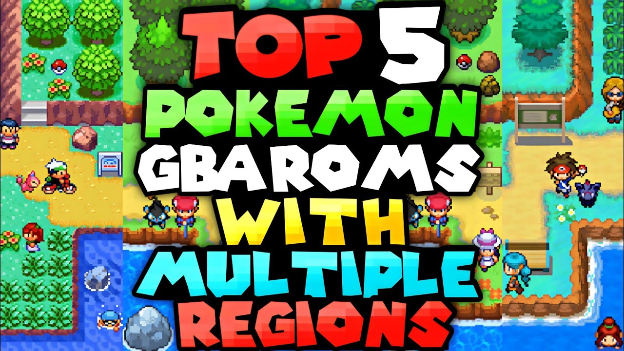 Top 5 Pokemon GBA ROM Hacks with Multiple Regions Mega Evolutions Gen 1 to 8 Completed and More