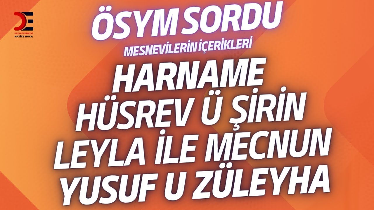 HARNAME,LEYLA İLE MECNUN ,HÜSREV Ü ŞİRİN,YUSUF U ZÜLEYHA MESNEVİLERİNİN İÇERİKLERİ