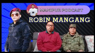 Manipuri Podcast : Episode 12 With Robin Mangang Khwairakpam