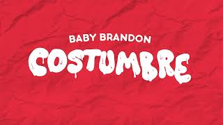 Baby Brandon - Costumbre Audio Oficial