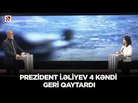 Prezident İ.Əliyev 4 kəndi geri qaytardı – REAL İNTERVYU