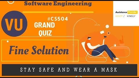 CS504 Grand Quiz Fine Solution | CS504 Software Engineering Grand Quiz Solution