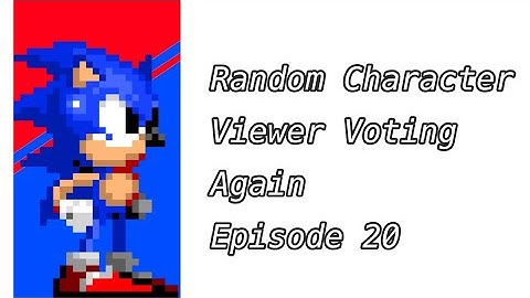 Random Character Viewer Voting again episode 20