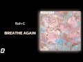 Rah C Breathe Again mp3