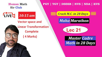 Vector space and Linear Transformation Complete| Lec 21 | Master Cadre Maths in 28 Days By Human Sir