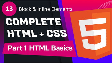 #13 - Block & Inline Elements | Complete HTML + CSS Course ( PART 1 - HTML Basics )