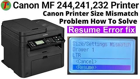 Canon mf244dw size/setting/mismatch drawer 1 | resume problem