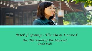 Baek Ji Young - The Days I Loved ( Indo Sub ) || Ost. The World of The Married