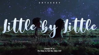 CHEEZE  (치즈) - Little By Little Lyrics (It's Okay to Not Be Okay OST Part 6) || UN LYRICS