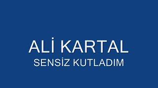 Sensiz kutladım Resimi