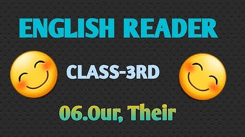 ENGLISH READER // CLASS-3RD // Lesson-06 // OUR  THEIR // SSVM GLB // kalpana mohanty