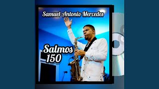 Video thumbnail of "Samuel Antonio Mercedes - Salmos 150"