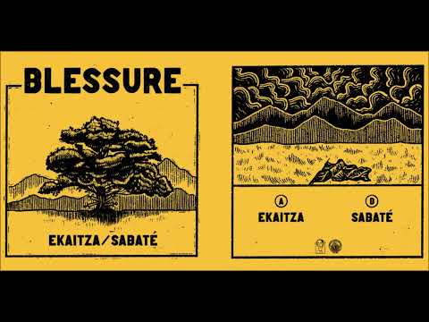 BLESSURE - EKAITZA​/​SABATÉ