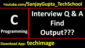 10 C Programming Skill Based Interview Questions and Answers- Learn Programming by Sanjay Gupta