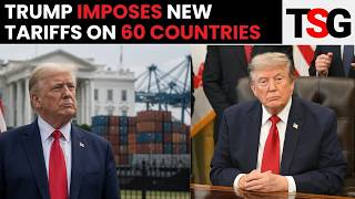 Trump Renews US Tariffs on 60 Countries: What It Means for India and the EU | TSG