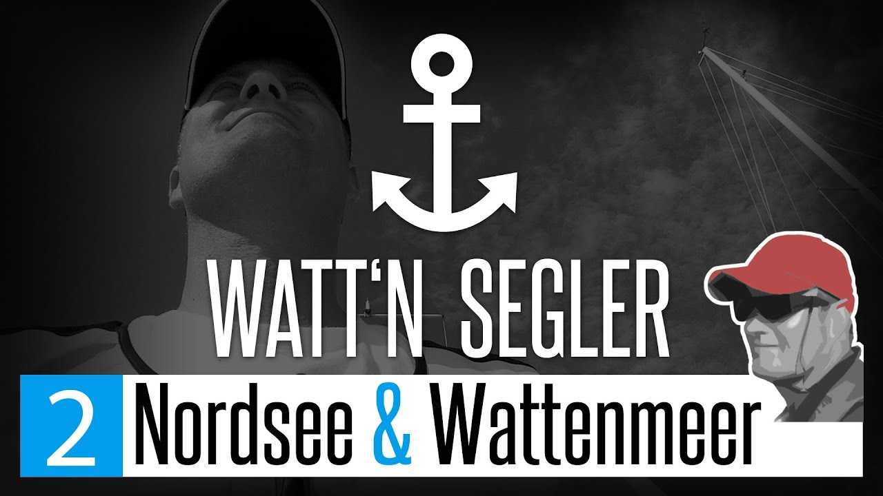 Watt'n Segler: Segeln - Sommertörn Nordsee & Wattenmeer (Teil 2)