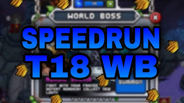 SPEEDRUN T18 WB 🛡️BIT HEROES🛡️