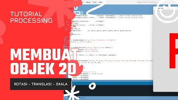 Membuat Objek 2D Menggunakan Processing