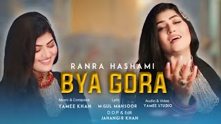 BYA GORA | Ranra Hashami | New Song 2025