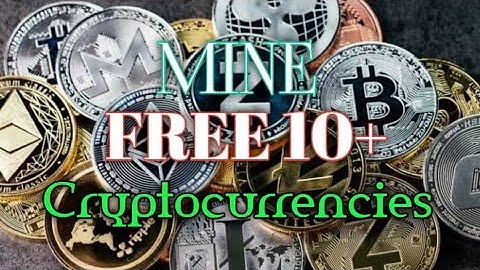 How to Mine Free 10+ Cryptocurrency Tokens at the Same Time 