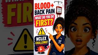 🩸 Blood + Back Pain During a Transfusion? NCLEX Priority Question 🚨#nclex #bloodtransfusion