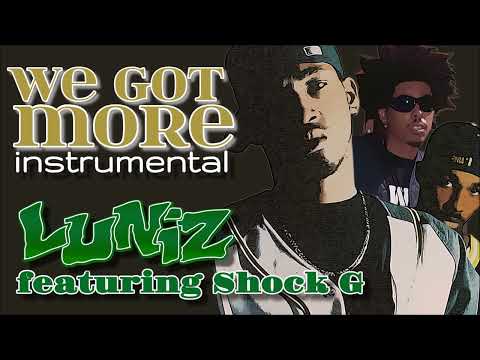 Shock G featuring the Luniz - We Got More (instrumental)
