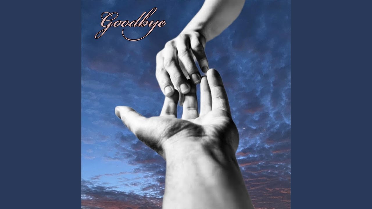 Watch Goodbye on YouTube Watch Goodbye on YouTube