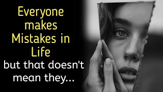 Everyone Makes Mistakes in Life but That Doesn't Mean They...|| Psychology facts || Quotes